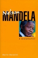 Book cover of Nelson Mandela: A Biography by martin-meredith