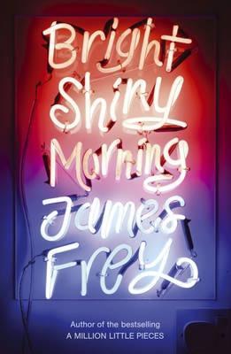 Book cover of Bright Shiny Morning by James Frey