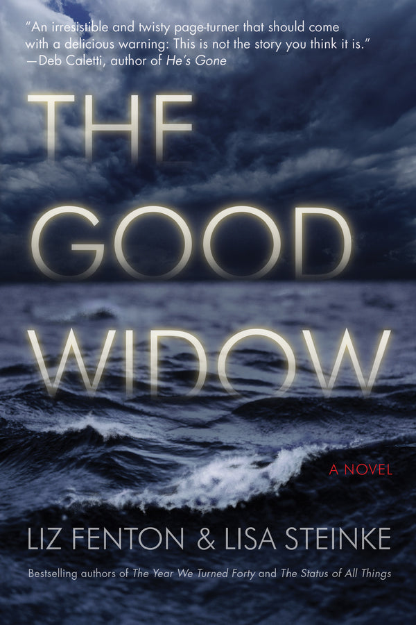 Book cover of The Good Widow by Liz Fenton, Lisa Steinke