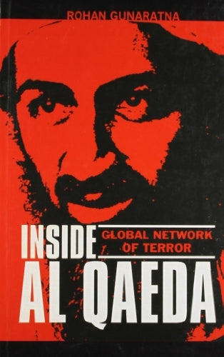 Book cover of Inside Al Qaeda - Global Network Of Terror by Rohan Gunaratna