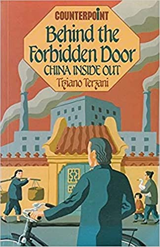 Book cover of Behind The Forbidden Door: China Inside Out by Tiziano Terzani