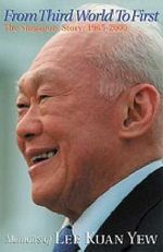 Book cover of From Third World To First: The Singapore Story, 1965-2000 by Lee Kuan Yew