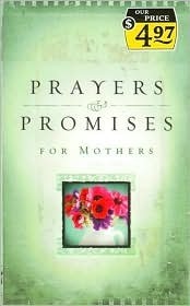 Book cover of Prayers And Promises For Mothers by Rachel Quillin, Nancy J. Farrier