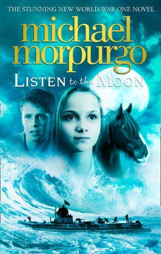 Book cover of Listen To The Moon by Michael Morpurgo