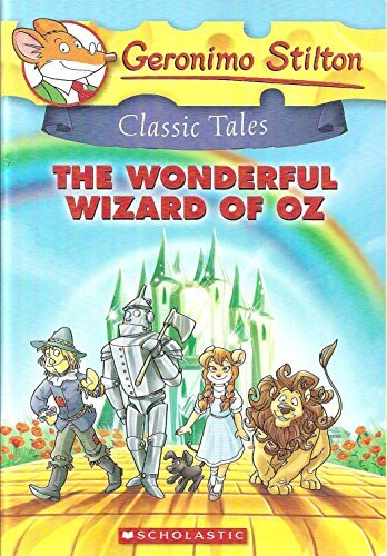 Book cover of Geronimo Stilton Classic Tales: The Wonderful Wizard Of Oz by Geronimo Stilton