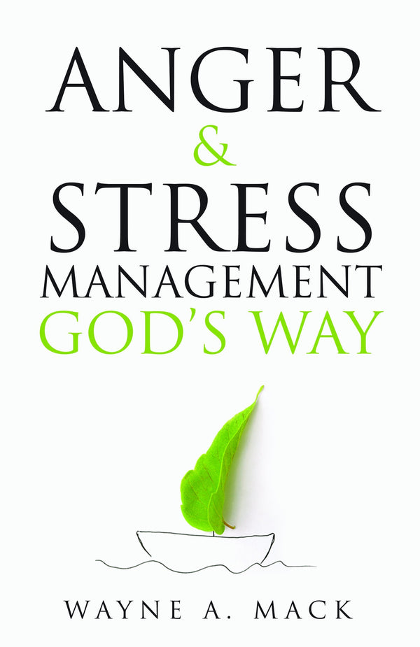 Book cover of Anger & Stress Management God's Way by Wayne A. Mack