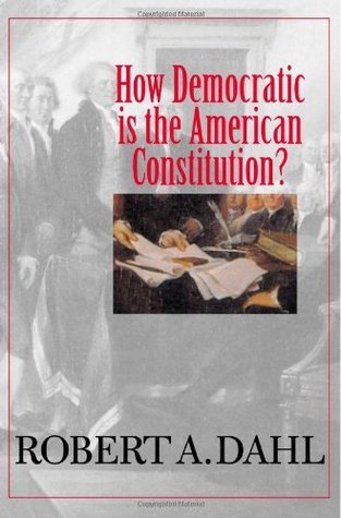 Book cover of How Democratic Is the American Constitution? by Robert A. Dahl