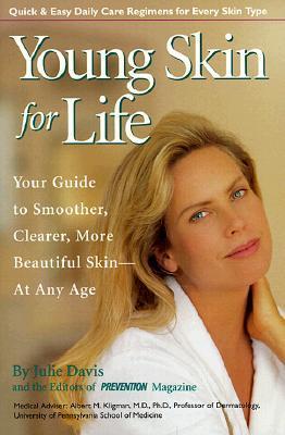 Book cover of Young Skin For Life: Your Guide To Smoother, Clearer, More Beautiful Skin-At Any Age by Julie Davis, Prevention Magazine Editors (Ed.)