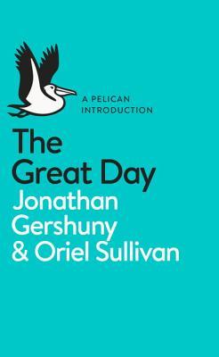 Book cover of What We Really Do All Day: Insights From The Centre For Time Use Research by Jonathan Gershuny, Oriel Sullivan