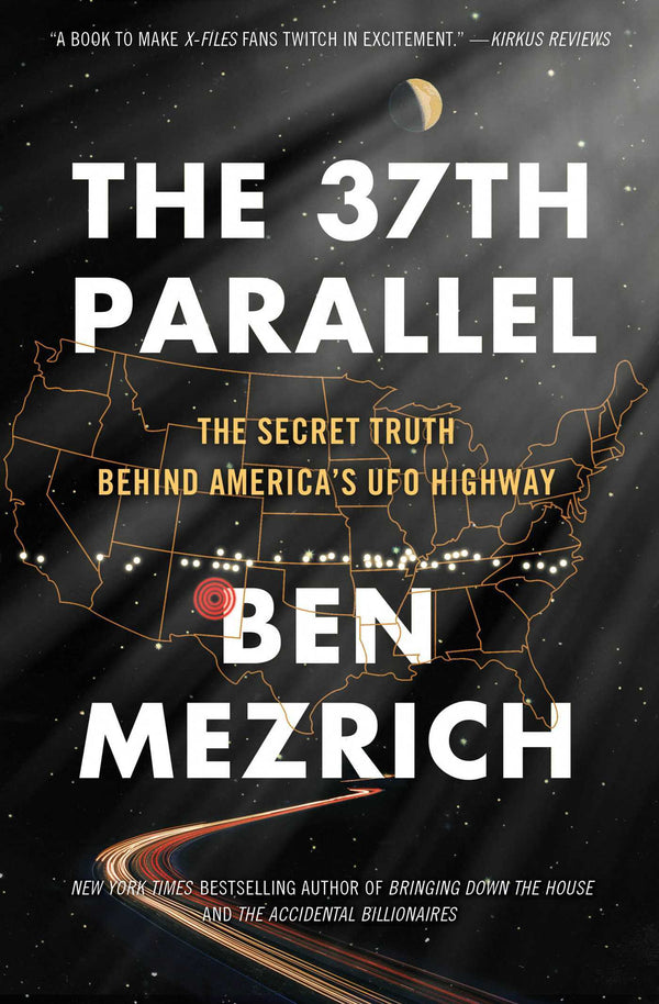 Book cover of The 37th Parallel: The Secret Truth Behind America's Ufo Highway by Ben Mezrich