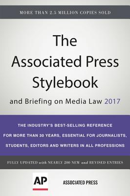 Book cover of The Associated Press Stylebook 2017: And Briefing On Media Law by Associated Press
