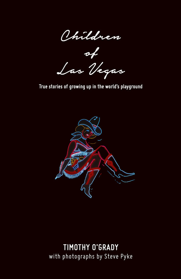 Book cover of Children Of Las Vegas: True Stories About Growing Up In The World'S Playground by Timothy O'Grady