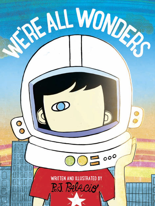 Book cover of We're All Wonders by R.J. Palacio