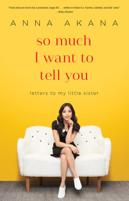 Book cover of So Much I Want To Tell You: Letters To My Little Sister by Anna Akana