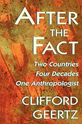 Book cover of After the Fact: Two Countries, Four Decades, One Anthropologist by Clifford Geertz