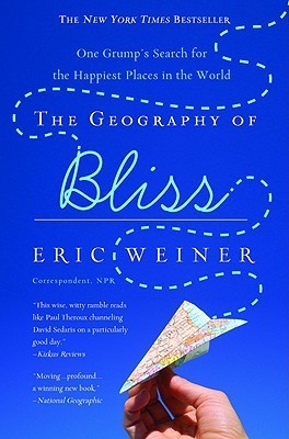 Book cover of The Geography Of Bliss by Eric    Weiner