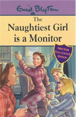 Book cover of The Naughtiest Girl Is a Monitor by Enid Blyton, Max Schindler (Illus.)