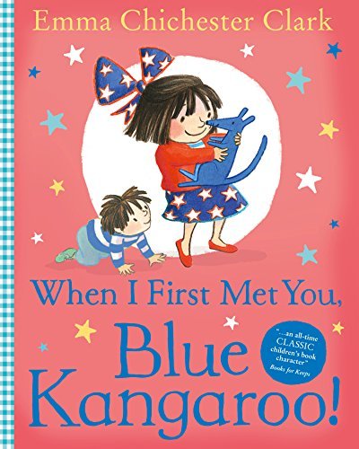 Book cover of When I First Met You, Blue Kangaroo! by EMMA C CLARK