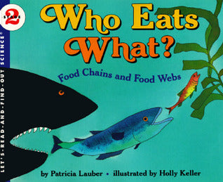Book cover of Who Eats What? Food Chains And Food Webs by Patricia Lauber, Holly Keller