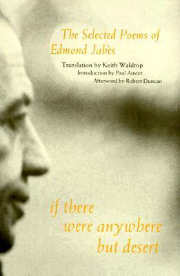 Book cover of If There Were Anywhere But Desert: The Selected Poems Of Edmond Jabès by Edmond Jabès, Keith Waldrop (Trans.)
