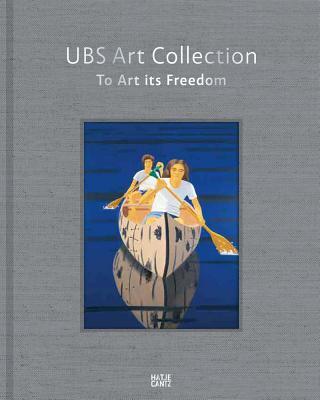 Book cover of Ubs Art Collection: To Art Its Freedom by Dieter Buchhart (Contrib.)