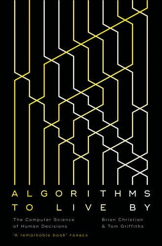 Book cover of Algorithms To Live By by Brian  Christian