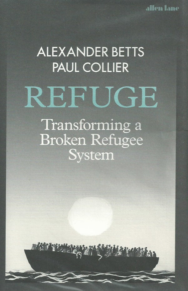 Book cover of Refuge: Transforming a Broken Refugee System by Alexander Betts, Paul Collier
