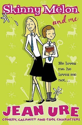 Book cover of Skinny Melon And Me by Jean Ure