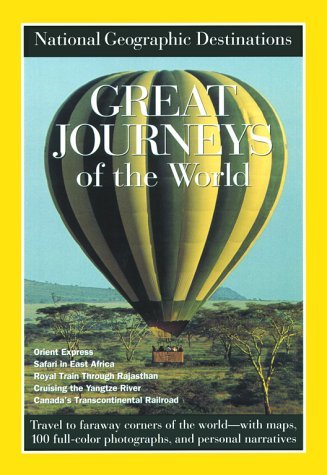 Book cover of National Geographic Destinations, Great Journeys of the World by National Geographic Society