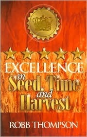 Book cover of Excellence In Seed, Time, And Harvest by Robb Thompson