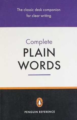 Book cover of Complete Plain Words by Ernest A. Gowers, Sidney Greenbaum, Janet Whitcut