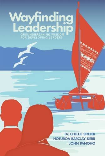 Book cover of Wayfinding Leadership: Ground-Breaking Wisdom For Developing Leaders by Chellie Spiller, Hoturoa Barclay-Kerr, John Panoho
