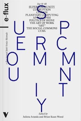 Book cover of Supercommunity: Diabolical Togetherness Beyond Contemporary Art by E-Flux, Julieta Aranda (Ed.), Brian Kuan Wood (Ed.), Anton Vidokle (Ed.)