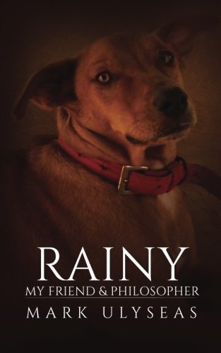 Book cover of Rainy: My Friend & Philosopher by Mark Ulyseas