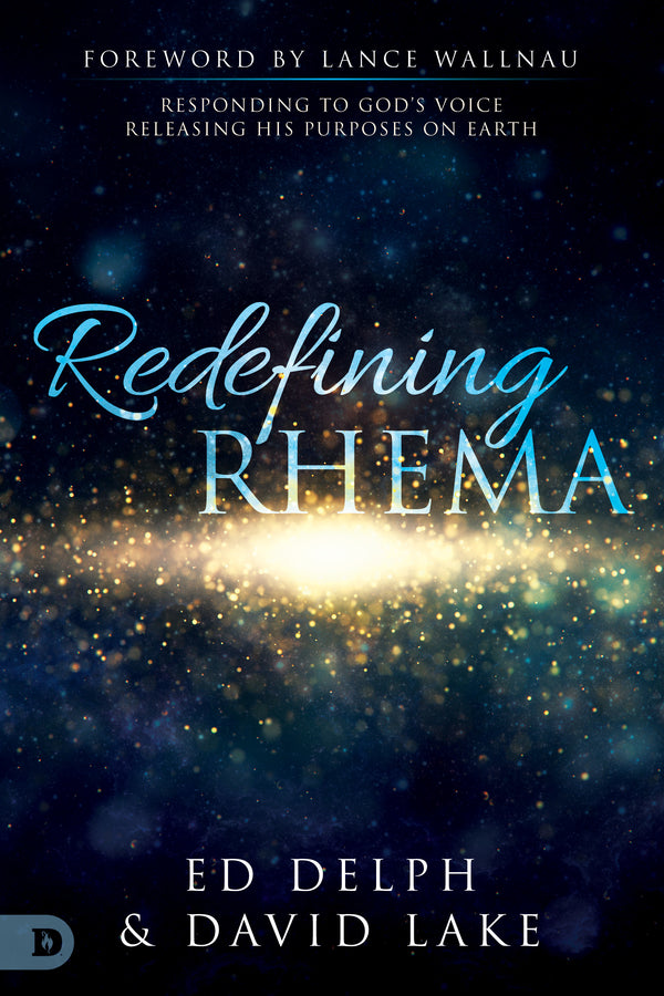 Book cover of 'Redefining Rhema': Responding to God's Voice Releasing His Purposes on Earth by Ed Delph, David Lake