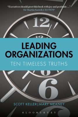Book cover of Leading Organizations: Ten Timeless Truths by Scott Keller, Mary Meaney