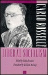 Book cover of Liberal Socialism by Carlo Rosselli, Nadia Urbinati (Ed.), William McCuaig (Trans.), William McCraig (Trans.)