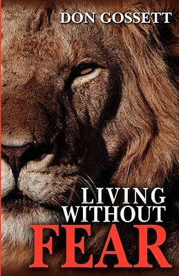 Book cover of Living Without Fear by Don Gossett