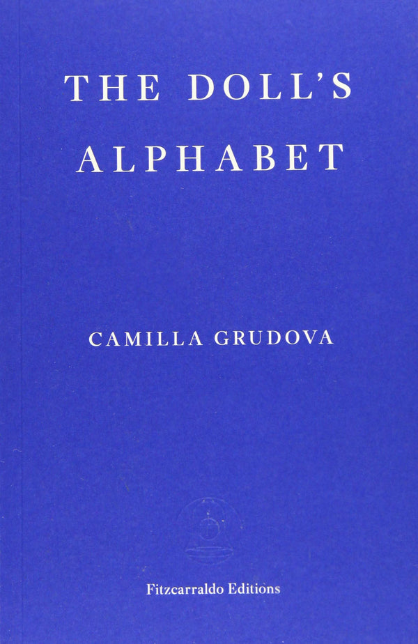 Book cover of The Doll's Alphabet by Camilla Grudova