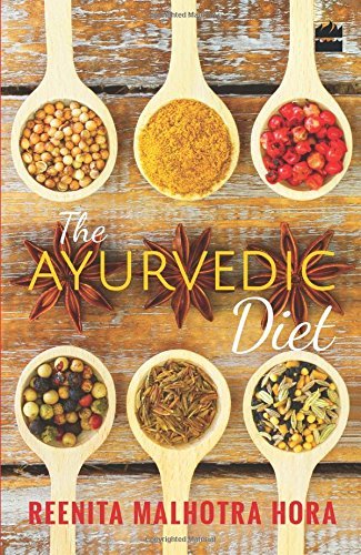 Book cover of The Ayurvedic Diet by Reenita Malhotra Hora