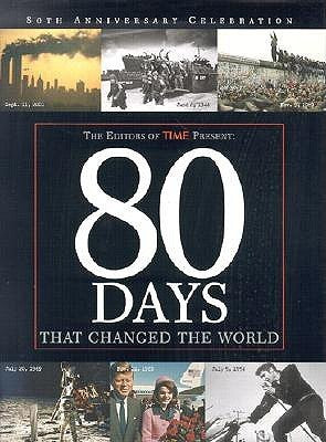 Book cover of 80 Days That Changed The World by Time Inc.