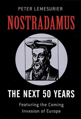 Book cover of Nostradamus: Next 50 Years by Peter Lemesurier