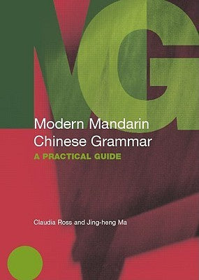 Book cover of Modern Mandarin Chinese Grammar by Claudia Ross, Jing-heng Sheng Ma