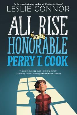 Book cover of All Rise For The Honorable Perry T. Cook by Leslie Connor