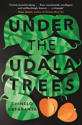 Book cover of Under The Udala Trees by Chinelo Okparanta