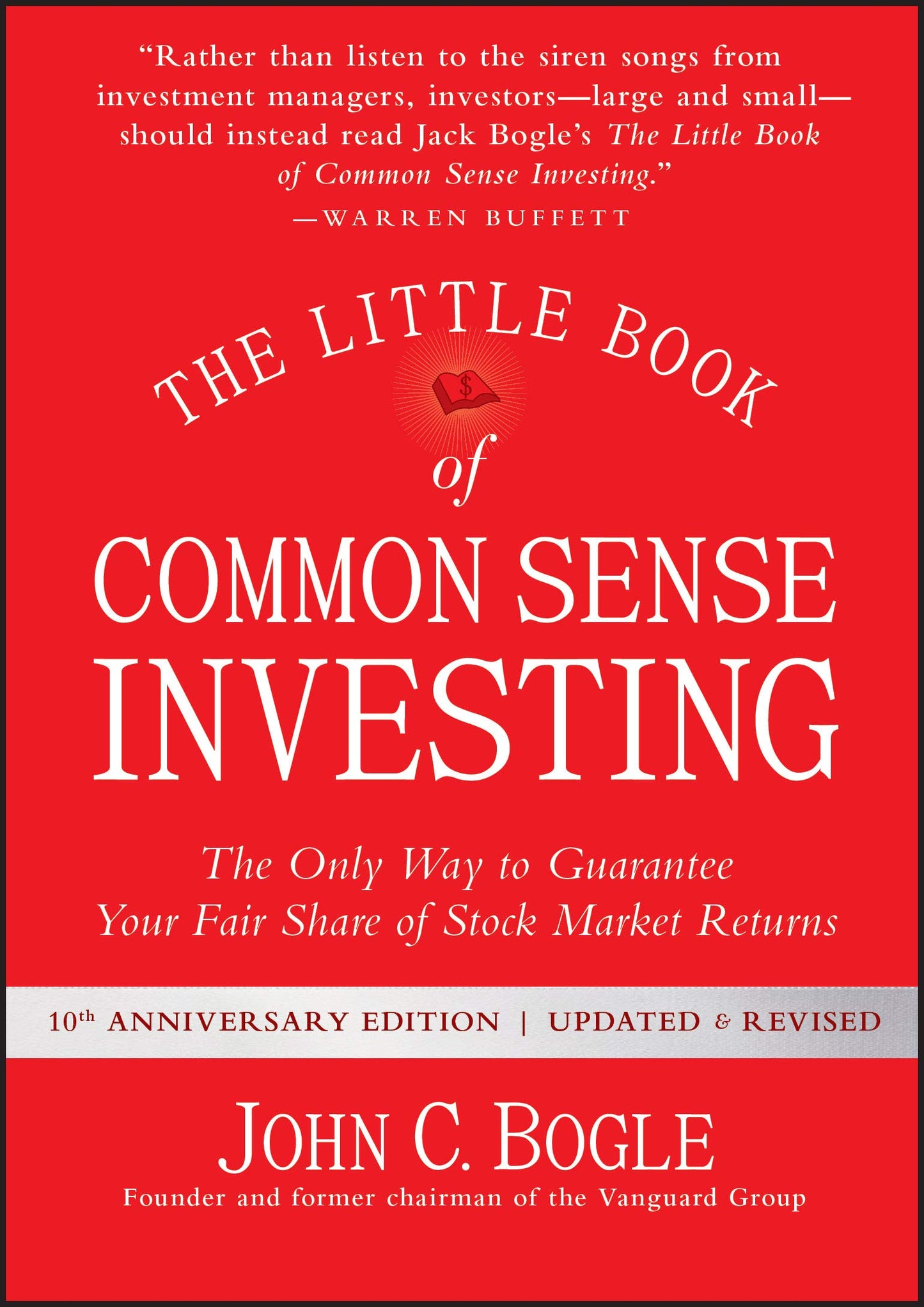 Book cover of The Little Book of Common Sense Investing: The Only Way to Guarantee Your Fair Share of Stock Market Returns by John C. Bogle