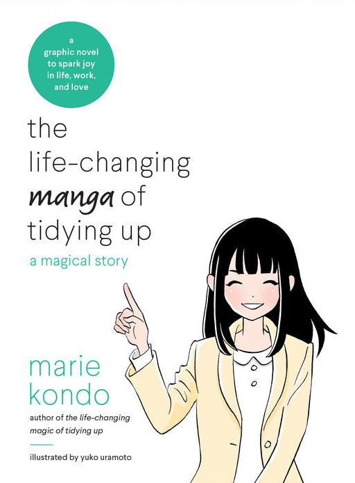 Book cover of The Life-Changing Manga of Tidying Up: A Magical Story by Marie Kondō