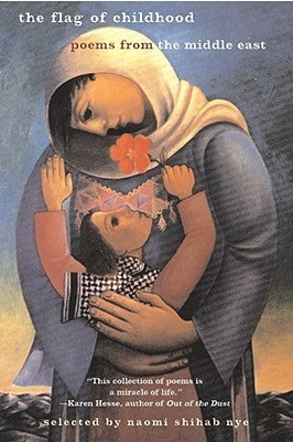 Book cover of The Flag Of Childhood: Poems From The Middle East by Naomi Shihab Nye (Compiler)