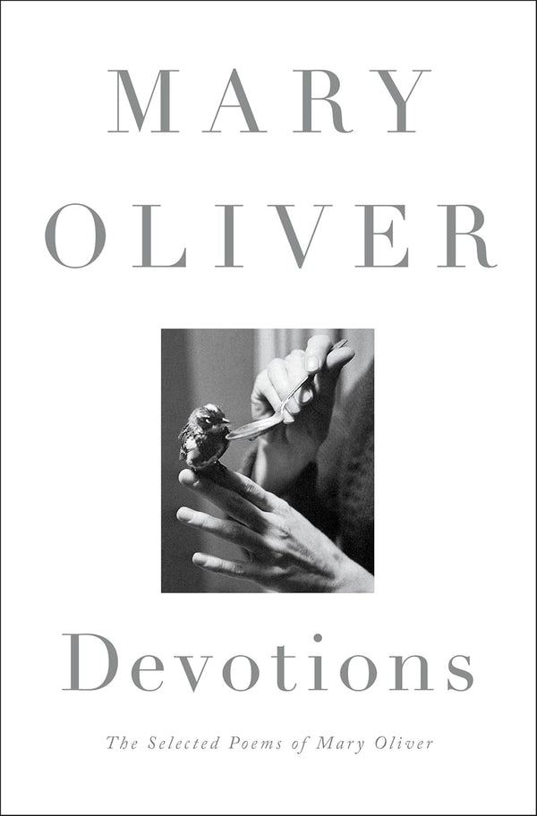 Book cover of Devotions: The Selected Poems Of Mary Oliver by Mary Oliver