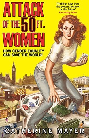 Book cover of Attack Of The Fifty Foot Women by Catherine  Mayer